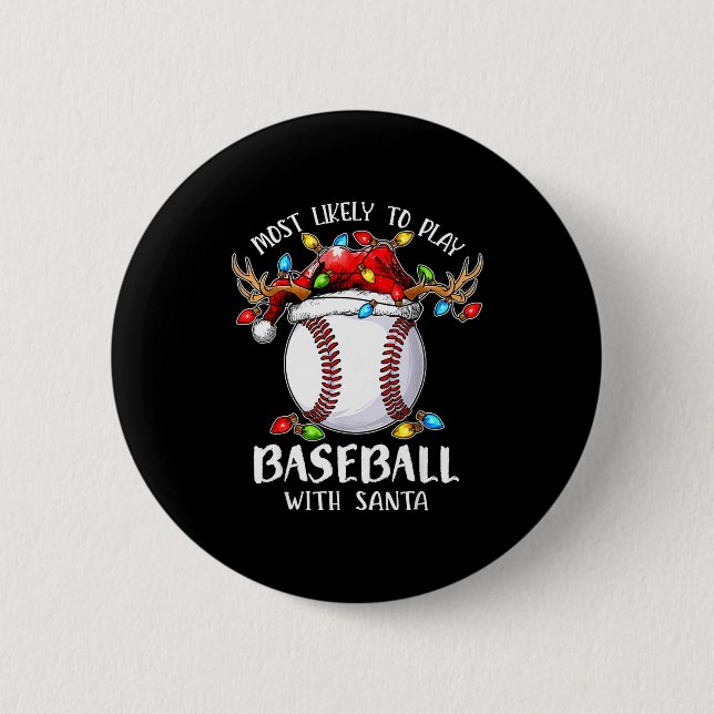 Most Likely To Play Baseball With Santa Christmas  2 Inch Round Button (Front)