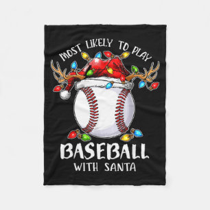 Most Likely To Play Baseball With Santa Christmas Fleece Blanket