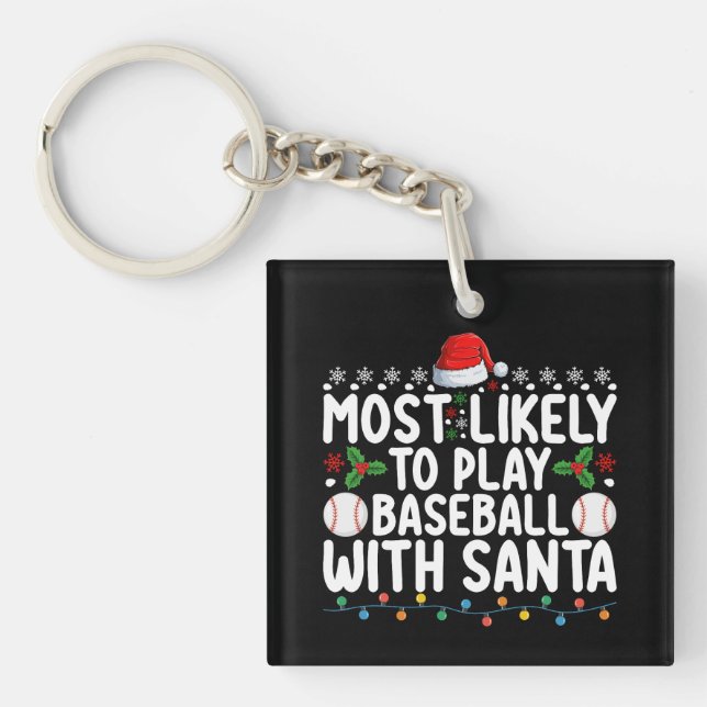 Most Likely To Play Baseball With Santa Christmas Keychain (Front)