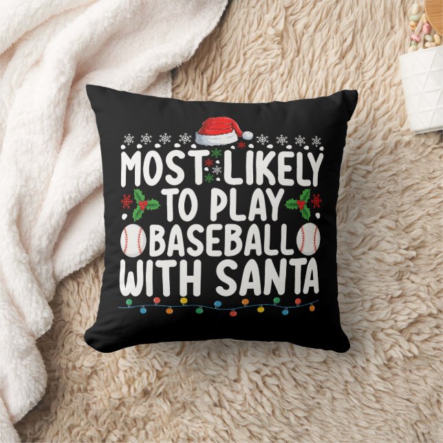 Most Likely To Play Baseball With Santa Christmas Throw Pillow (Blanket)