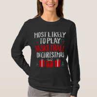 MOST LIKELY TO PLAY BASKETBALL ON CHRISTMAS FUNNY