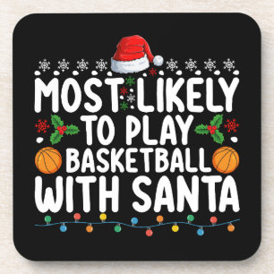 Most Likely To Play Basketball With Santa Christma Coaster