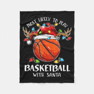 Most Likely To Play Basketball With Santa Christma Fleece Blanket