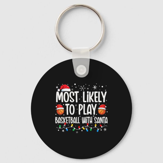 Most Likely To Play Basketball With Santa Christma Keychain (Front)