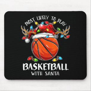 Most Likely To Play Basketball With Santa Christma Mouse Pad