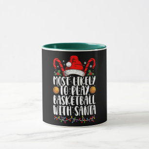 Most Likely To Play Basketball With Santa Xmas Mug