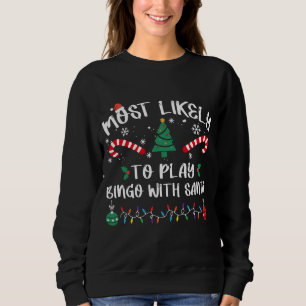 Most Likely To Play Bingo With Santa Christmas Paj Sweatshirt