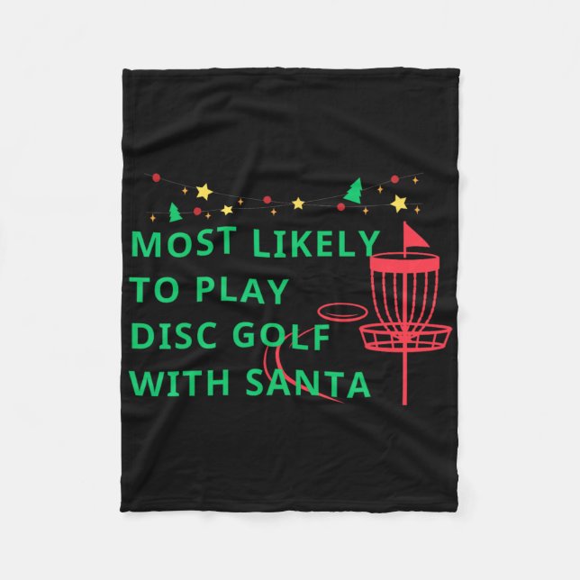 Most Likely To Play Disc Golf With Santa Funny Chr Fleece Blanket (Front)