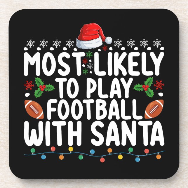 Most Likely To Play Football With Santa Christmas Coaster (Front)