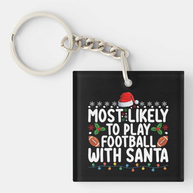 Most Likely To Play Football With Santa Christmas Keychain (Front)