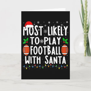 Most Likely To Play Footll With Santa Family Chris Card