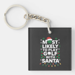Most Likely to Play Golf with Santa Christmas Tee Keychain