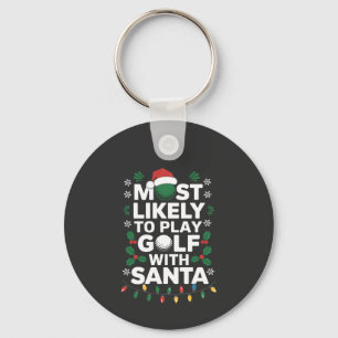 Most Likely to Play Golf with Santa Christmas Tee Keychain