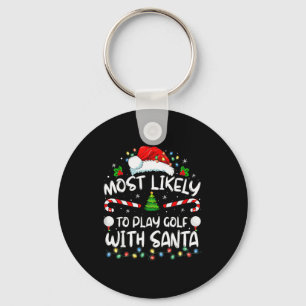 Most Likely To Play Golf With Santa Family Christm Keychain