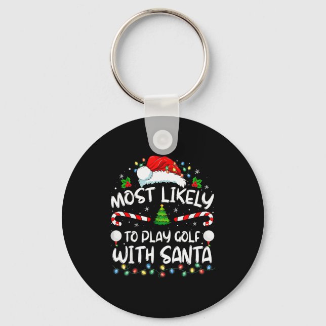 Most Likely To Play Golf With Santa Family Christm Keychain (Front)