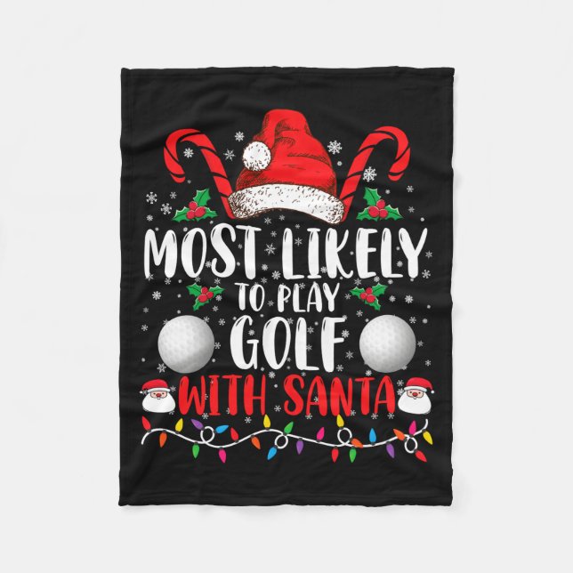 Most Likely To Play Golf With Santa Family Xmas  Fleece Blanket (Front)