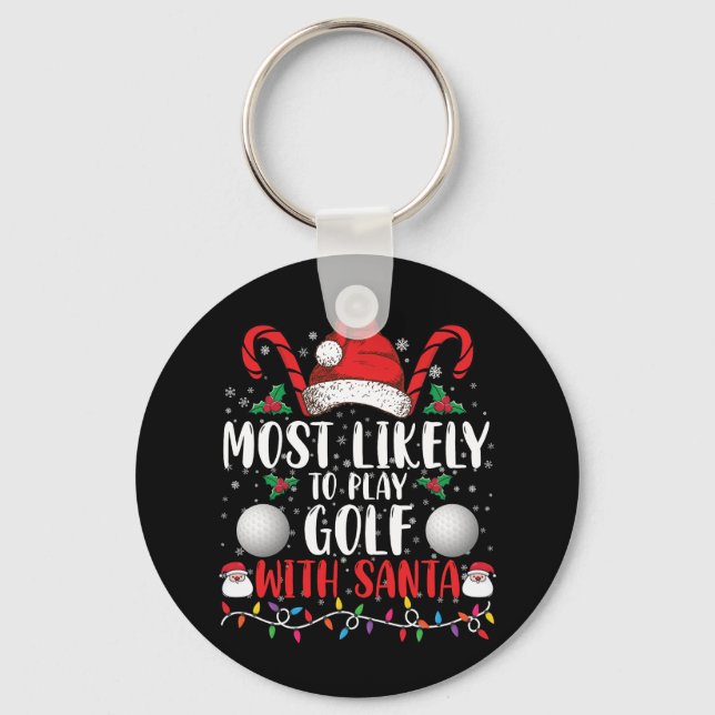 Most Likely To Play Golf With Santa Family Xmas Keychain (Front)