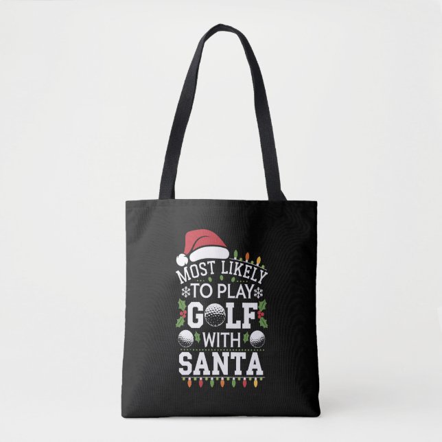 Most Likely To Play Golf With Santa Family Xmas Tote Bag (Front)