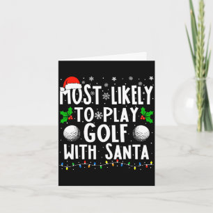 Most likely to play golf with santa funny card