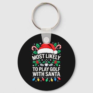 Most Likely To Play Golf With Santa Shirt Family C Keychain