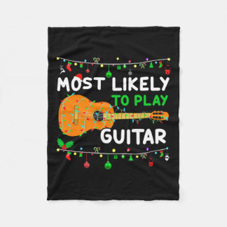 Most Likely To Play Guitar Christmas Funny Family  Fleece Blanket