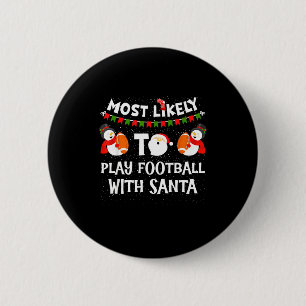 Most Likely To Play Hockey With Santa Christmas 2 Inch Round Button