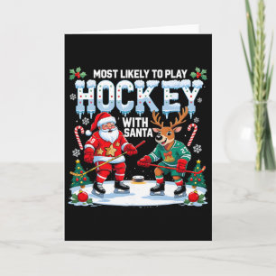 Most Likely To Play Hockey With Santa Christmas Card