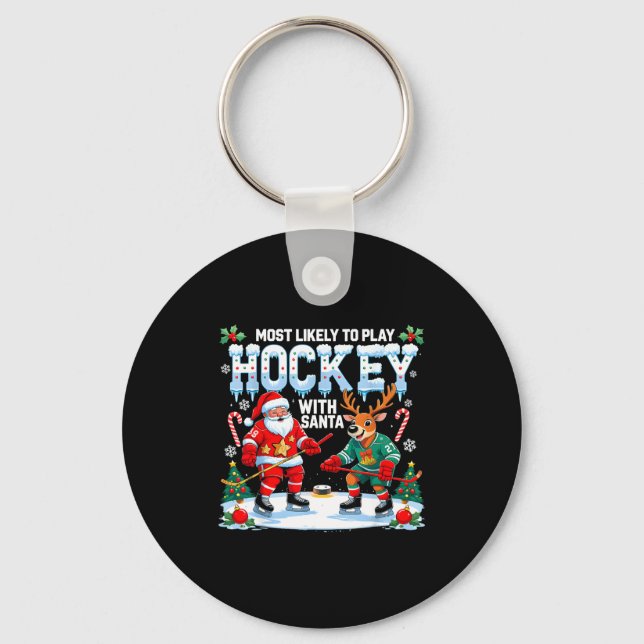 Most Likely To Play Hockey With Santa Christmas  Keychain (Front)