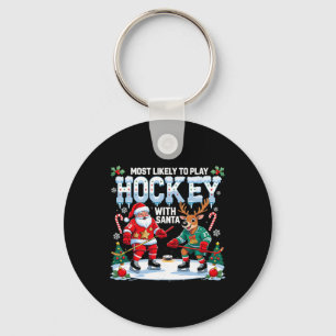 Most Likely To Play Hockey With Santa Christmas Keychain