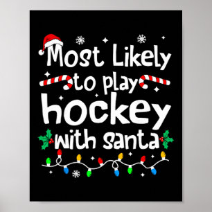 Most Likely To Play Hockey With Santa Christmas Ma Poster