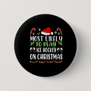 Most Likely To Play Ice Hockey With Santa Family C 2 Inch Round Button