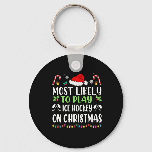 Most Likely To Play Ice Hockey With Santa Family C Keychain (Front)