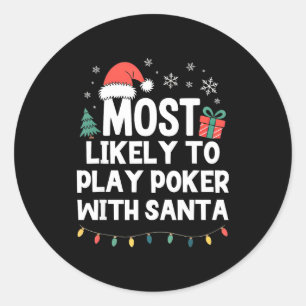 Most Likely To Play Ker With Santa Christmas Funny Classic Round Sticker