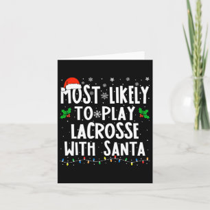 Most Likely To Play Lacrosse With Santa Christmas  Card