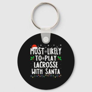 Most Likely To Play Lacrosse With Santa Christmas  Keychain