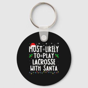 Most Likely To Play Lacrosse With Santa Family Chr Keychain