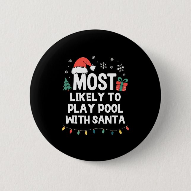 Most Likely To Play Ol With Santa Christmas Funny  2 Inch Round Button (Front)