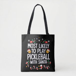 Most Likely To Play Pickleball With Santa Family Tote Bag