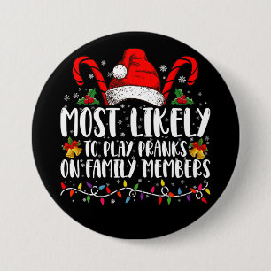 Most Likely To Play Pranks On Family Members Crew 3 Inch Round Button