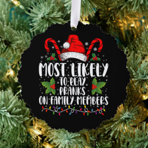 Most Likely To Play Pranks On Family Members Xmas Ornament Card
