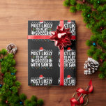 Most Likely To Play Soccer With Santa Christmas Wrapping Paper<br><div class="desc">Most Likely To Play Soccer With Santa Christmas</div>
