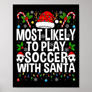 Most Likely To Play Soccer With Santa Funny Christ Poster
