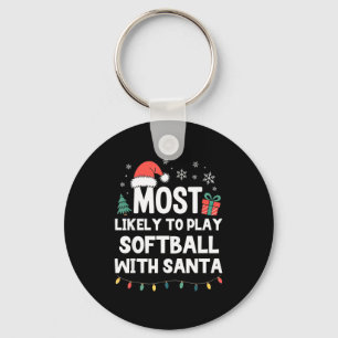 Most Likely To Play Softball With Santa Christmas  Keychain