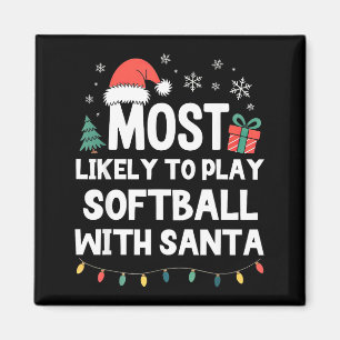 Most Likely To Play Softball With Santa Christmas  Magnet