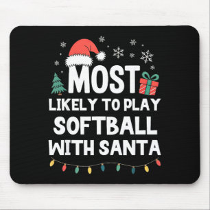 Most Likely To Play Softball With Santa Christmas Mouse Pad