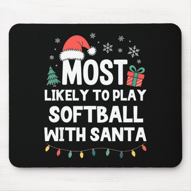 Most Likely To Play Softball With Santa Christmas  Mouse Pad (Front)