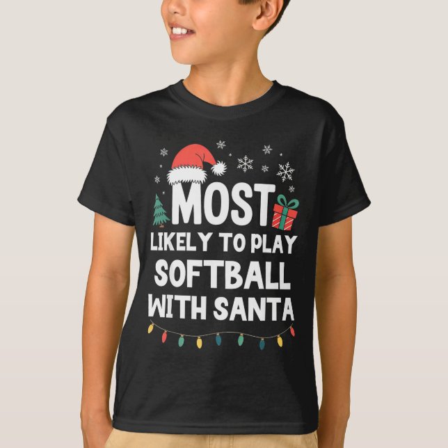 Most Likely To Play Softball With Santa Christmas  T-Shirt (Front)