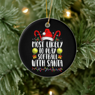 Most Likely To Play Softball With Santa Family  Ceramic Ornament