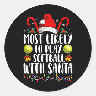 Most Likely To Play Softball With Santa Family  Classic Round Sticker