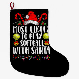 Most Likely To Play Softball With Santa Family  Large Christmas Stocking